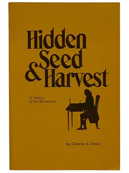 Hidden Seed and Harvest: A History of the Moravians