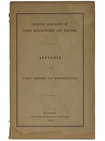 National Association of Cotton Manufacturers and Planters: Appendix to the First Report of Proceedings
