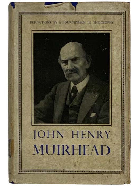 Reflections by a Journeyman in Philosophy, on the Movements of Thought and Practice in His Time