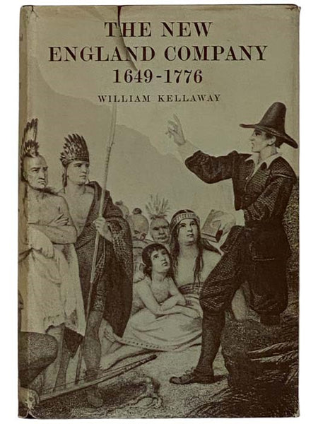 The New England Company, 1649-1776: Missionary Society to the American Indians