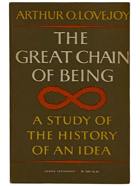 The Great Chain of Being: A Study of the History of an Idea (TB 1009)