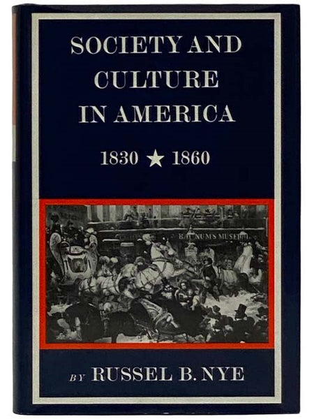Society and Culture in America, 1830-1860 (The New American Nation Series)