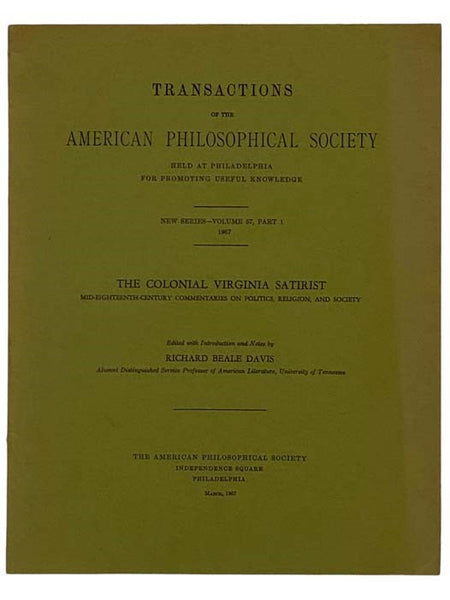 The Colonial Virginia Satirist: Mid-Eighteenth-Century Commentaries on Politics, Religion, and Society (Transactions of the American Philosophical Society Held at Philadelphia for Promoting Useful Knowledge, New Series--Volumes 57, Part 1, 1967)