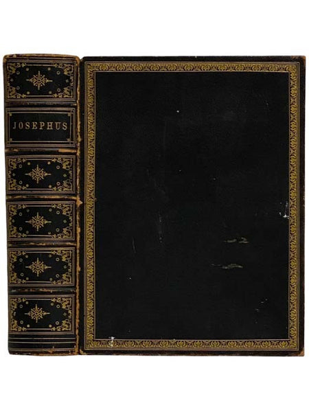 The Complete Works of the Learned and Authentic Jewish Historian, Flavius Josephus: Comprising the Antiquities of the Jews, a History of the Jewish Wars, Three Dissertations Concerning Jesus Christ, John the Baptist, &c. &c. and the Life of Josephus, Wri…