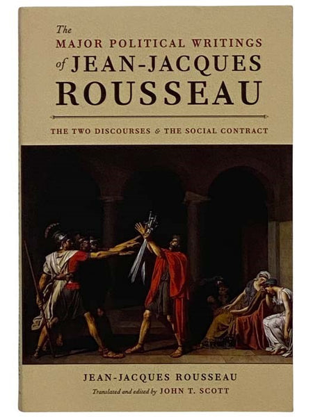 The Major Political Writings of Jean-Jacques Rousseau: The Two Discourses and the Social Contract