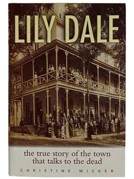 Lily Dale: The True Story of the Town That Talks to the Dead