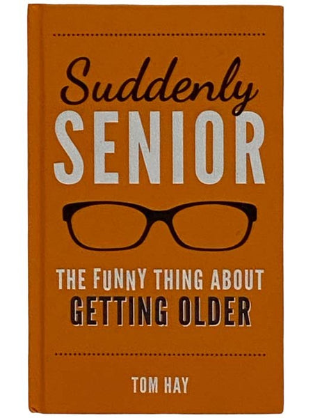 Suddenly Senior: The Funny Thing About Getting Older