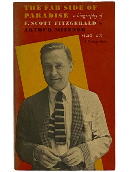 The Far Side of Paradise: A Biography of F. Scott Fitzgerald (Vintage K-77)