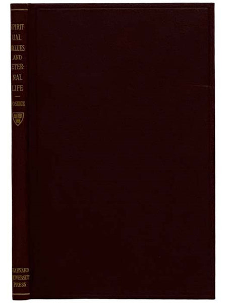 Spiritual Values and Eternal Life (The Ingersoll Lecture, 1927)