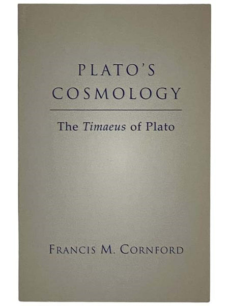 Plato's Cosmology: The Timaeus of Plato