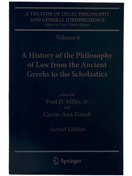 A History of the Philosophy of Law from the Ancient Greeks to the Scholastics (A Treatise of Legal Philosophy and General Jurisprudence, Volume 6)