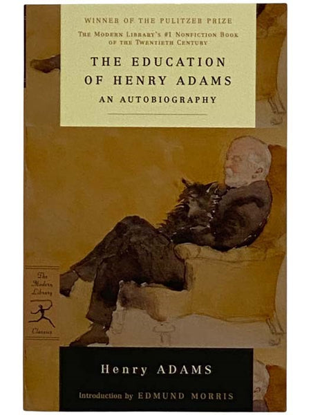 The Education of Henry Adams: An Autobiography (The Modern Library Classics)