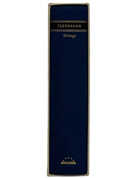 Writings: Autobiography; A Summary View of the Rights of British America; Notes on the State of Virginia; Public Papers; Addresses, Messages, and Replies; Miscellany; Letters (The Library of America, No. 17)