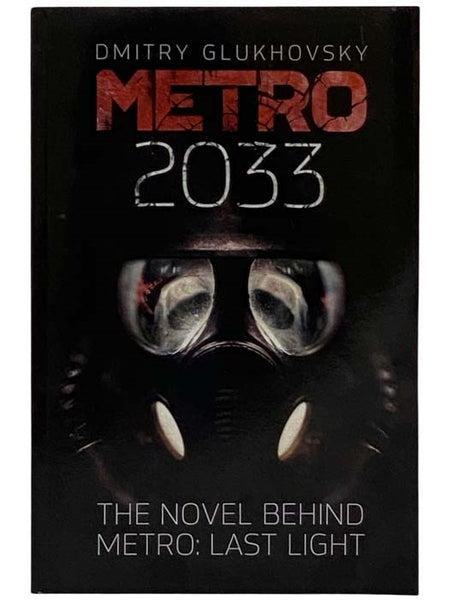 Metro 2033 (The Novel Behind Metro: Last Light)