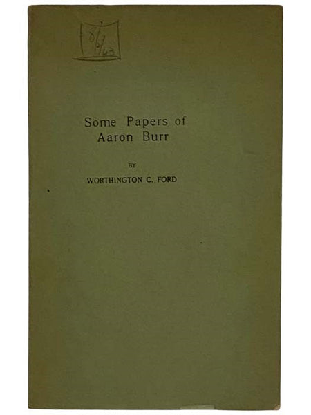 Some Papers of Aaron Burr (American Antiquarian Society)