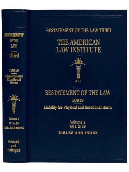 Restatement of the Law Third Torts: Liability for Physical and Emotional Harm, Volume 1, 1-36, As Adopted and Promulgated by the American Law Institute at Philadelphia, Pennsylvania, May 16, 2005 (American Law Institute) (Volume 1 of 2)