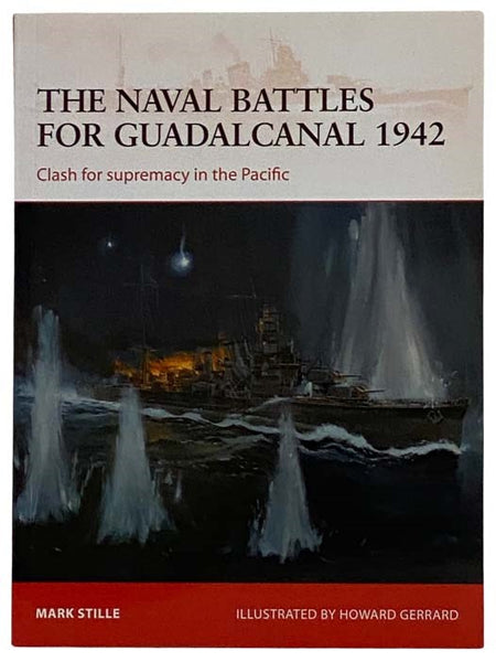 The Naval Battles for Guadalcanal, 1942: Clash for Supremacy in the Pacific (Osprey Campaign, No. 255)
