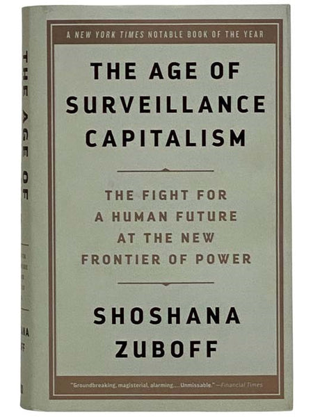 The Age of Surveillance Capitalism: The Fight for a Human Future at the New Frontier of Power