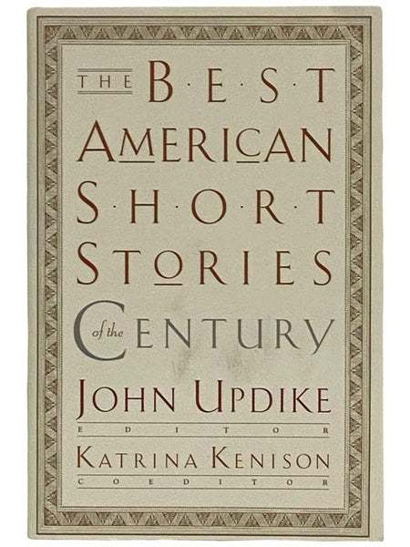 The Best American Short Stories of the Century [20th; Twentieth]