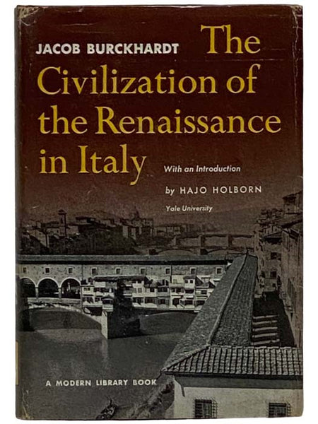 Civilization of the Renaissance in Italy: An Essay (The Modern Library of the World's Best Books, ML 32)