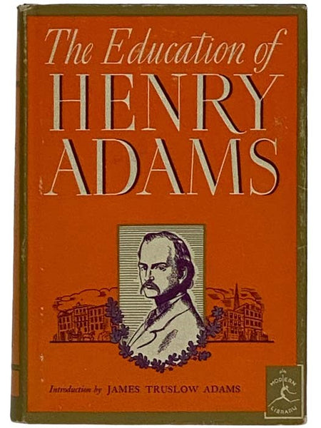 The Education of Henry Adams (The Modern Library, No. 76)