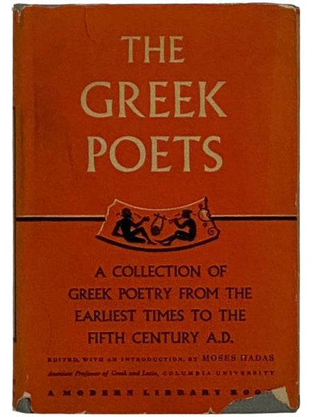 The Greek Poets: A Collection of Greek Poetry from the Earliest Times to the Fifth Century A.D. (The Modern Library, No. 203)