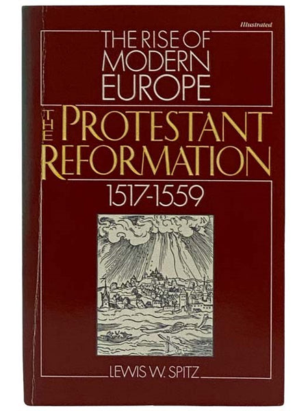 The Protestant Reformation: 1517-1559 (The Rise of Modern Europe)