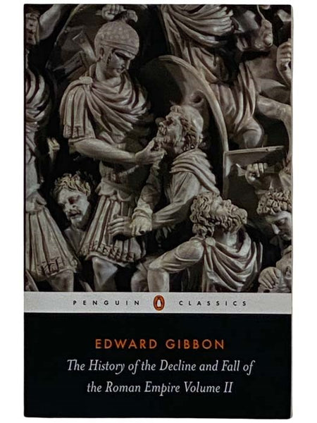The History of the Decline and Fall of the Roman Empire, Volume II [2] (Penguin Classics)