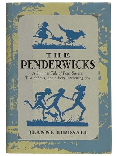 The Penderwicks: A Summer Tale of Four Sisters, Two Rabbits, and a Very Interesting Boy