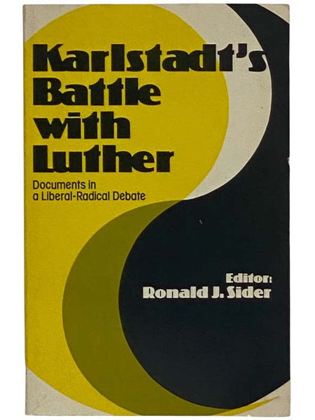 Karlstadt's Battle with Luther: Documents in a Liberal-Radical Debate [Martin]