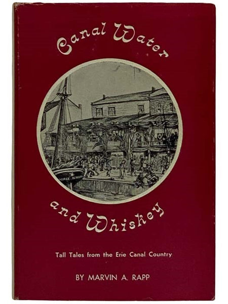 Canal Water and Whiskey: Tall Tales from the Erie Canal Country