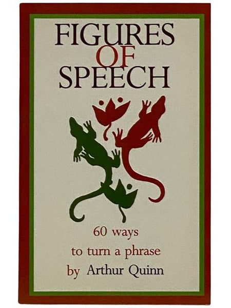 Figures of Speech: 60 Ways to Turn a Phrase (Peregrine-Smith)