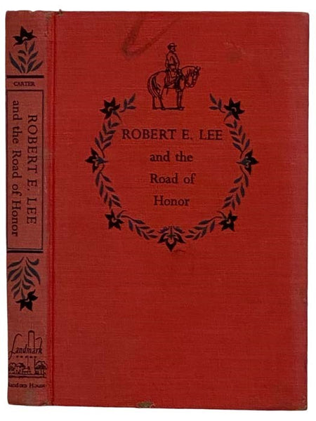 Robert E. Lee and the Road of Honor (Landmark Books, No. 54)