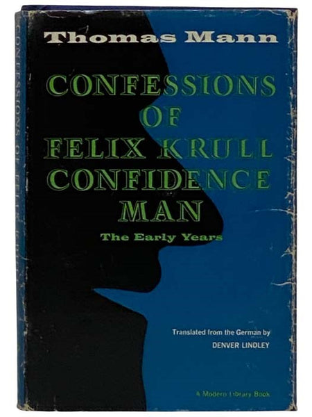 Confessions of Felix Krull, Confidence Man: The Early Years (The Modern Library, No. 360)