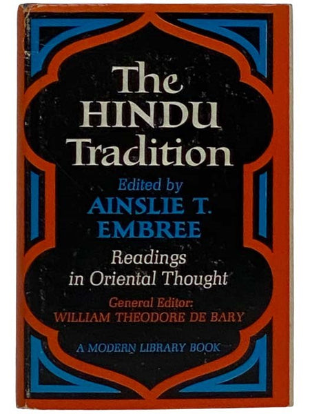 The Hindu Tradition: Readings in Oriental Thought (The Modern Library, No. 364)