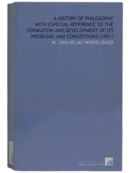 A History of Philosophy, with Especial Reference to the Formation and Development of Its Problems and Conceptions