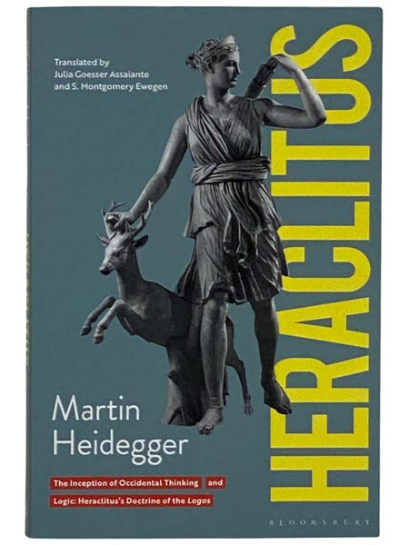 Heraclitus: The Inception of Occidental Thinking and Logic: Heraclitus’s Doctrine of the Logos