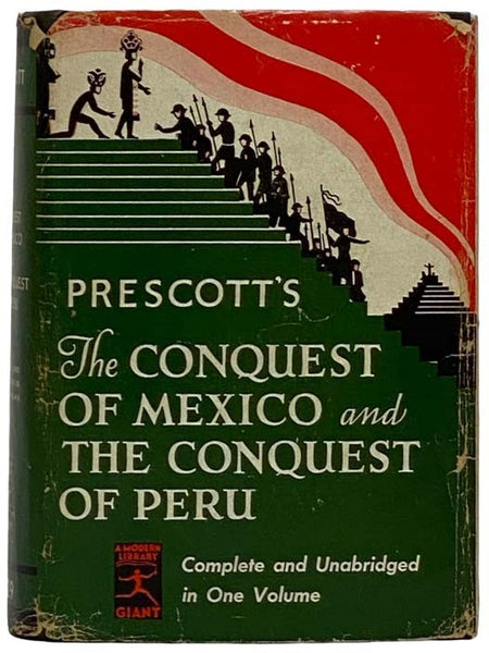 History of the Conquest of Mexico and History of the Conquest of Peru (Modern Library Giant G29)