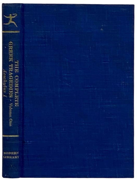 The Complete Greek Tragedies, Volume I [1]: Aeschylus I: Agamemnon; The Libation Bearers; The Eumenides; Prometheus Bound (The Modern Library of the World's Best Books ML 310) [Oresteia]