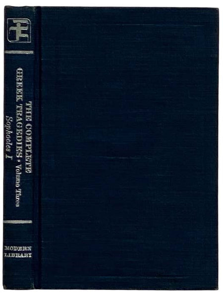 The Complete Greek Tragedies, Volume III [3]: Sophocles I: Oedipus the King; Oedipus at Colonus; Antigone (The Modern Library, No. 312)