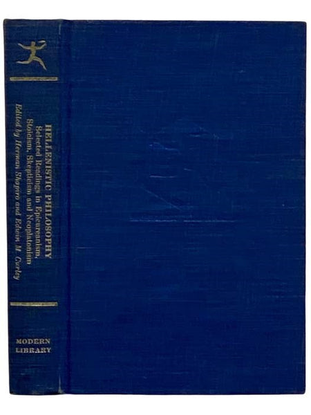 Hellenistic Philosophy: Selected Readings from Epicureanism, Stoicism, Skepticism, and Neoplatonism (The Modern Library, No. 356)