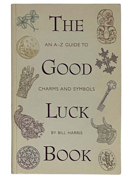 The Good Luck Book: An A-Z Guide to Charms and Symbols