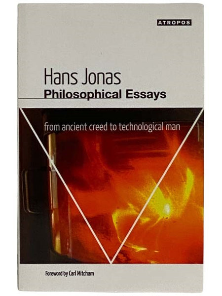 Philosophical Essays: From Ancient Creed to Technological Man