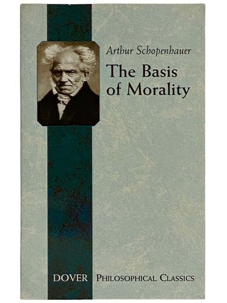 The Basis of Morality (Dover Philosophical Classics)