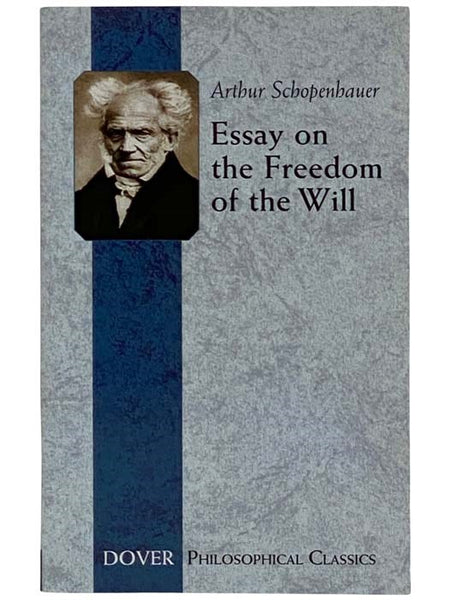 Essay on the Freedom of the Will (Dover Philosophical Classics)