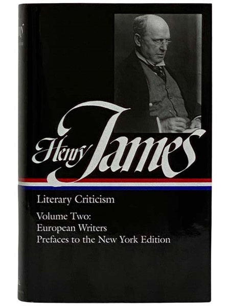 Literary Criticism: French Writers; Other European Writers; The Prefaces to the New York Edition (The Library of America 23)
