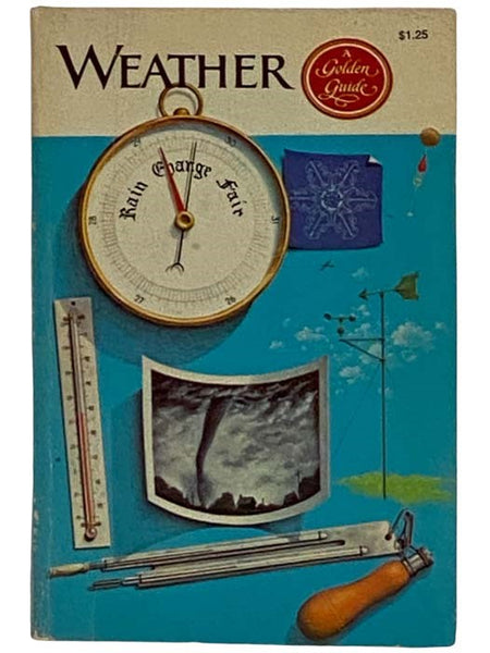 Weather: A Guide to Phenomena and Forecasts -- Air Masses - Clouds - Rainfall - Storms - Weather Maps - Climate - 301 Illustrations in Full Color (A Golden Nature Guide)