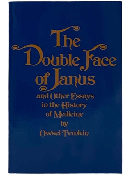 The Double Face of Janus and Other Essays in the History of Medicine