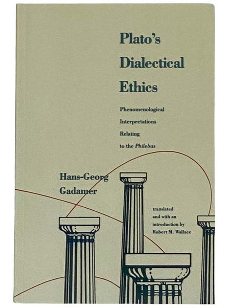 Plato's Dialectical Ethics: Phenomenological Interpretations Relating to the Philebus