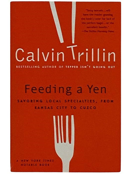 Feeding a Yen: Savoring Local Specialties, from Kansas City to Cuzco